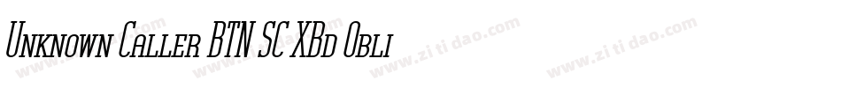 Unknown Caller BTN SC XBd Oblique字体转换
